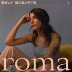 Bely Basarte, evoluciona enormemente en su nuevo tema, “Roma”