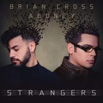 Brian Cross y Agoney nos regalan una espectacular colaboración: “Strangers”.
