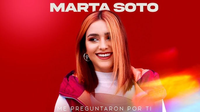 Marta Soto innova  “Me preguntaron por ti”