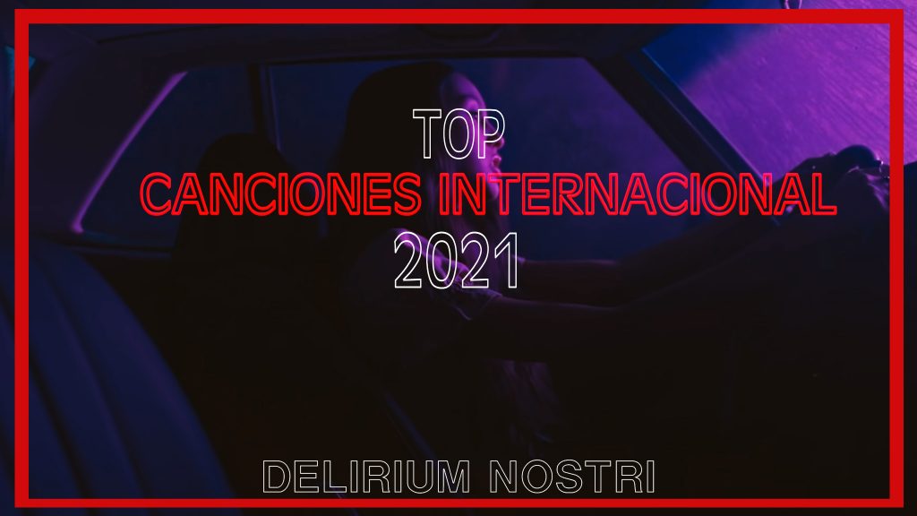 Nuestro TOP con las mejores canciones internacionales de 2021