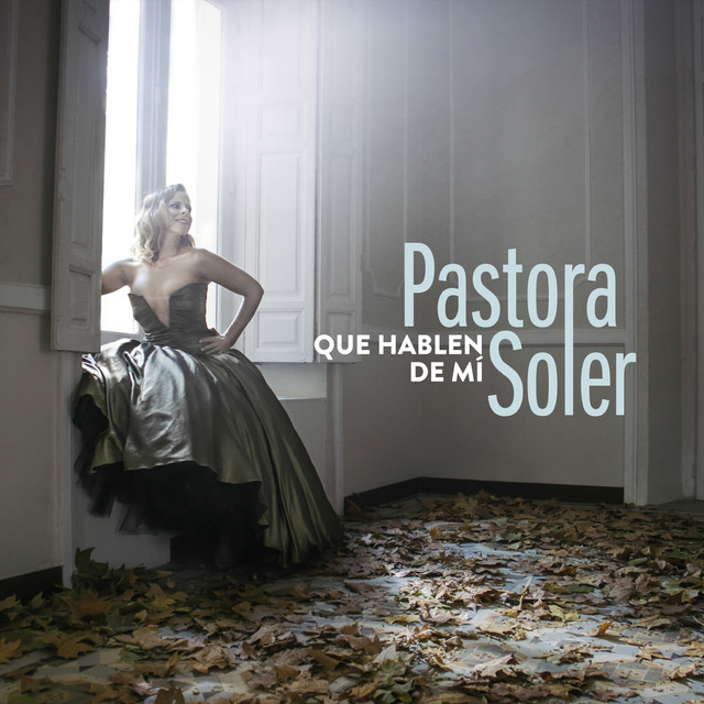 que hablen de mi pastora soler