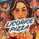 Crítica | ‘Licorize Pizza’: base problemática, pero aprobada