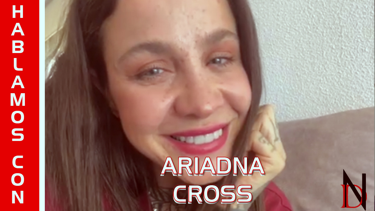 Ariadna Cross Entrevista