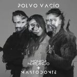 polvo vacío mónica naranjo y mastodonte