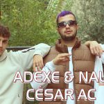 Entrevista | César AC y Adexe & Nau