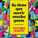 Crítica | “Se tiene que morir mucha gente”: el pico de humor de Victoria Martín