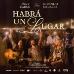 Uña y Carne se hermanan con El Canijo de Jerez en “Habrá un lugar”