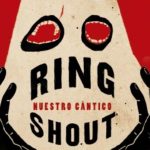 Crítica | ‘Ring Shout: Nuestro cántico’ de P. Djèlí Clark