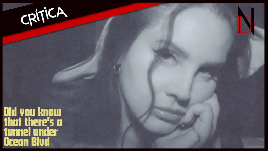 Crítica | ‘Did you know that there’s a tunnel under Ocean Blvd’ de Lana Del Rey