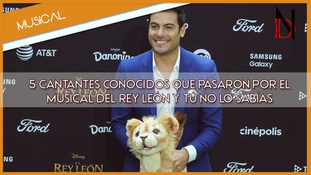 5 cantantes conocidos que pasaron por el musical del Rey León y tú no lo sabías