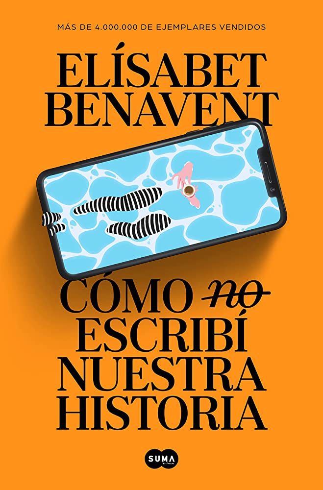 Crítica | «Cómo no escribí nuestra historia» de Elisabeth Benavent: un libro para reflexionar sobre el amor