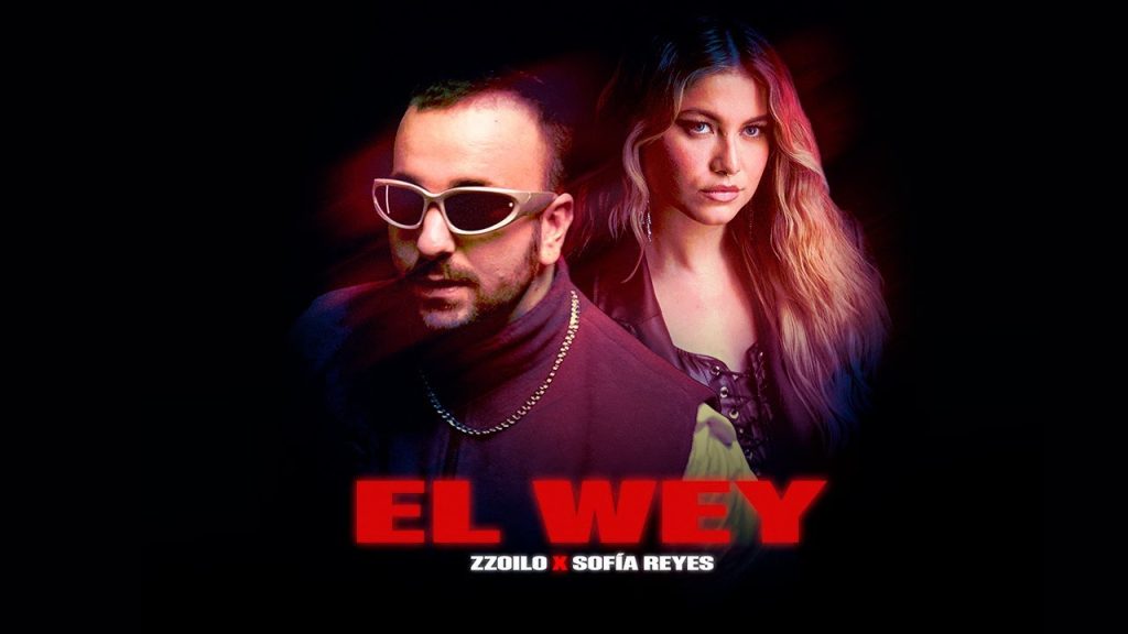 Zzoilo y Sofía Reyes nos presentan “El Wey”