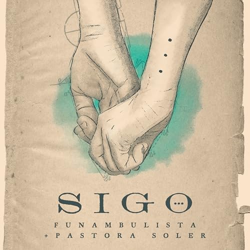 Funambulista y Pastora Soler crean la magia en “Sigo”