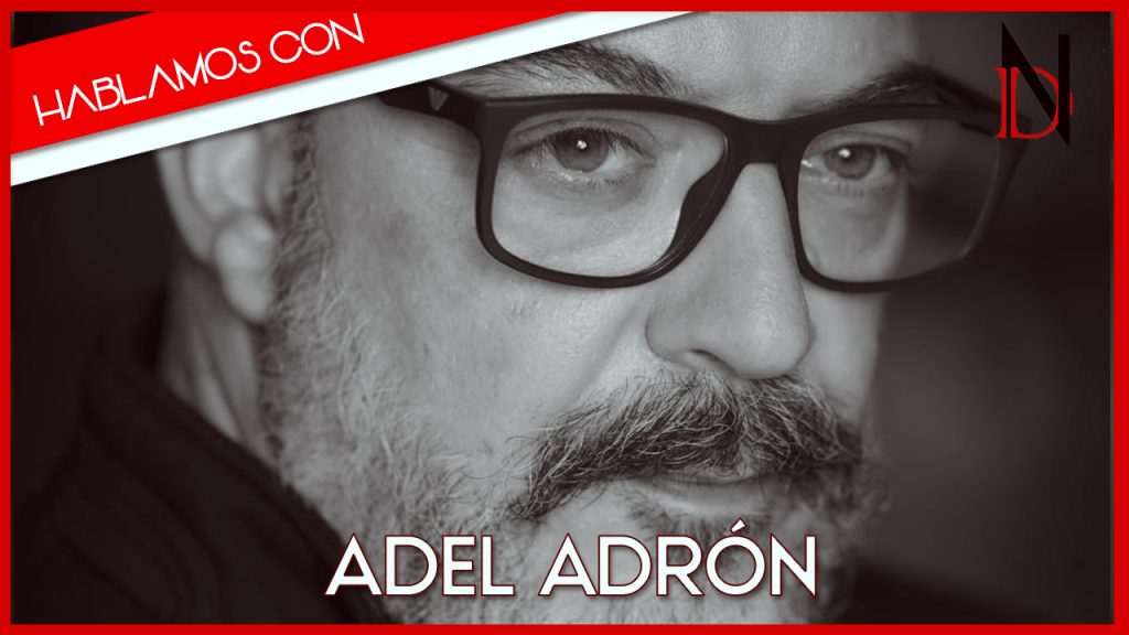 Entrevista | Adel Adrón