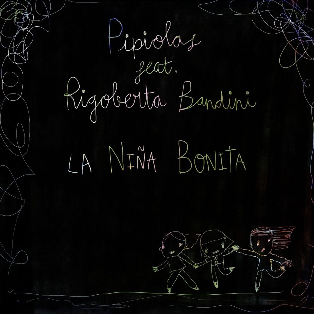 Pipiolas y Rigoberta Bandini nos abrazan en “La Niña Bonita”
