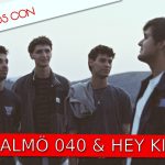 Entrevista | Malmö 040 y Hey Kid