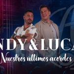 Andy y Lucas se despiden con “Nuestros Últimos Acordes”
