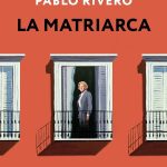 Crítica | “La Matriarca”: Pablo Rivero lo vuelve a hacer