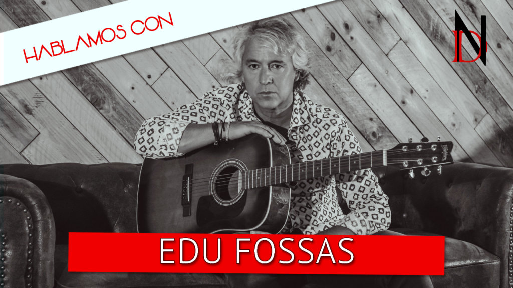 Entrevista | Edu Fossas