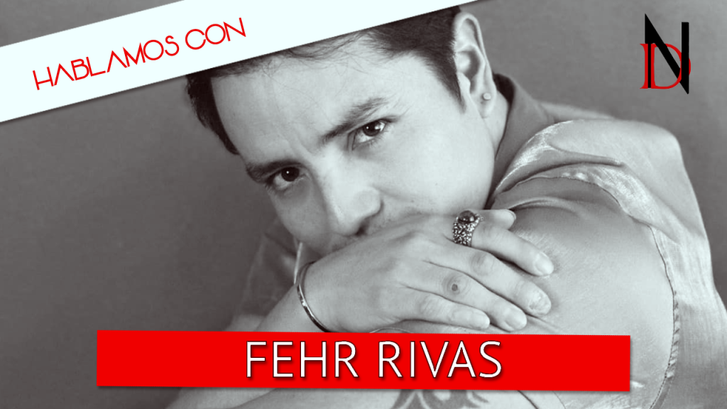 Entrevista | Fehr Rivas