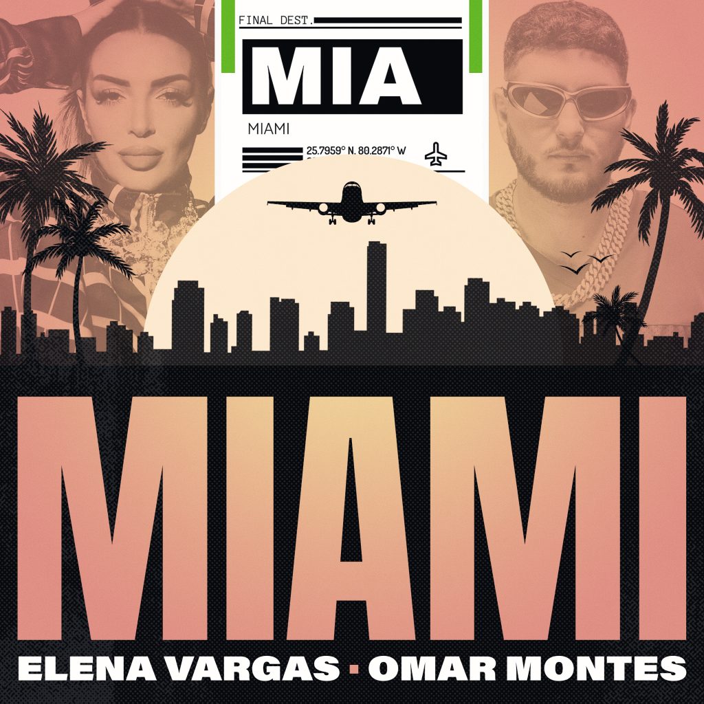 Elena Vargas y Omar Montes nos regalan una colaboración explosiva: «MIAMI»