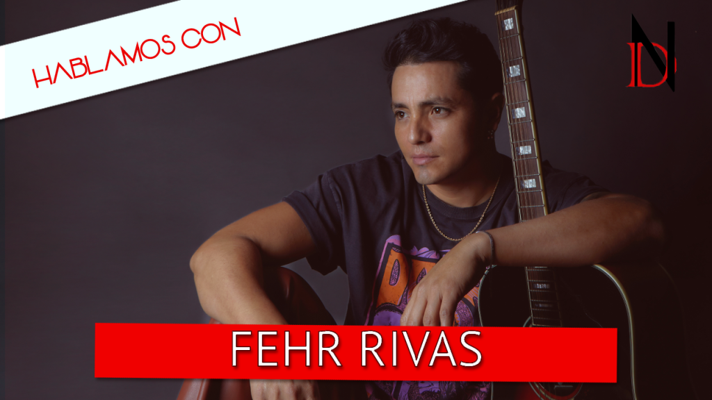 Entrevista | Fehr Rivas