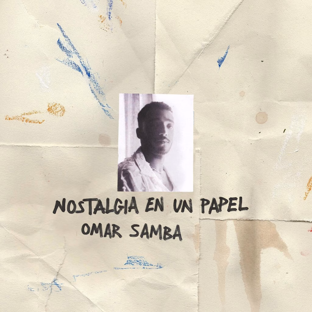 Omar Samba nos regala su verdad en “Nostalgia en un Papel”
