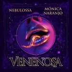 Nebulossa y Mónica Naranjo nos regalan “Venenosa”: una canción con importante mensaje