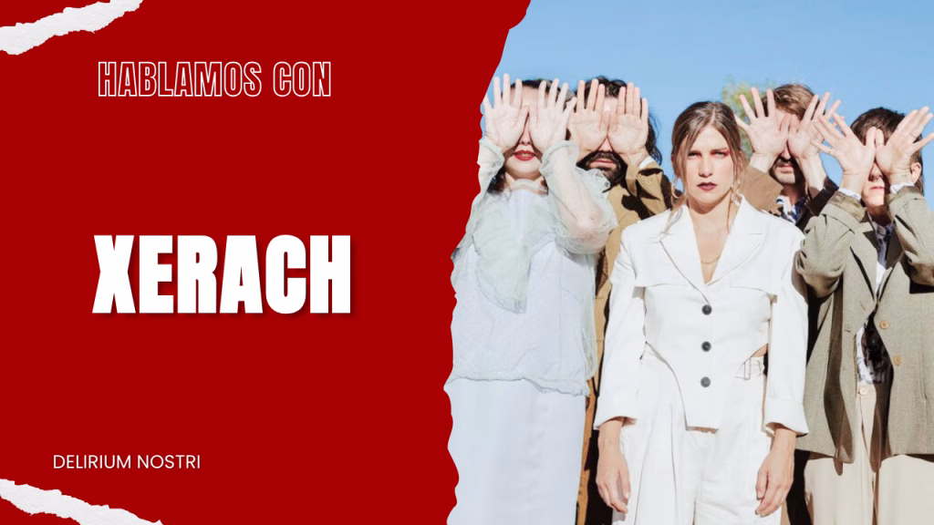 Entrevista a XERACH: «Me gustaba el concepto de la bobería como rail al que agarrarme»