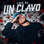Luck Ra nos sumerge en una fiesta muy especial con “Un Clavo”