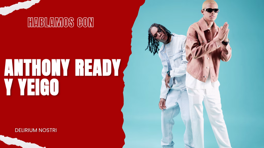 Entrevista | Anthony Ready y Yeigo