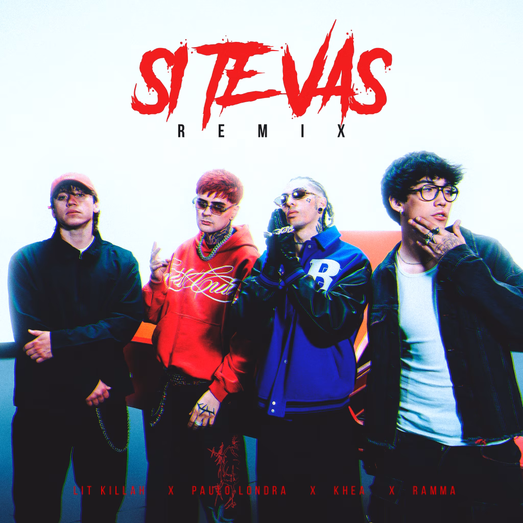 Lit Killah presenta el remix de «Si te vas» junto a Paulo Londra, Khea y Ramma