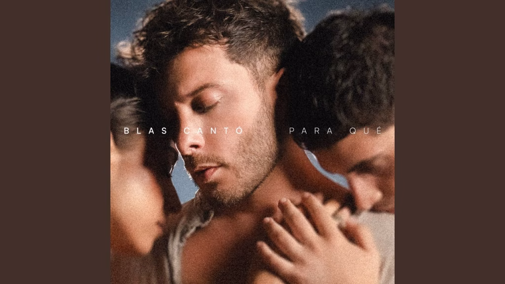 Blas Cantó marca la verdad con la epicidad del “PARA QUÉ”